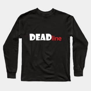 Deadline Long Sleeve T-Shirt